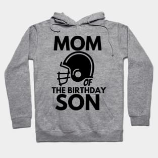 Mom of the birthday son Hoodie